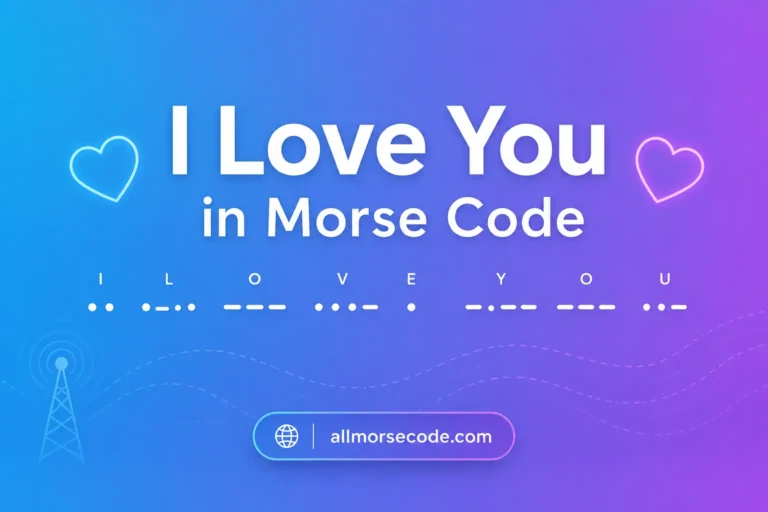 I love you in Morse code