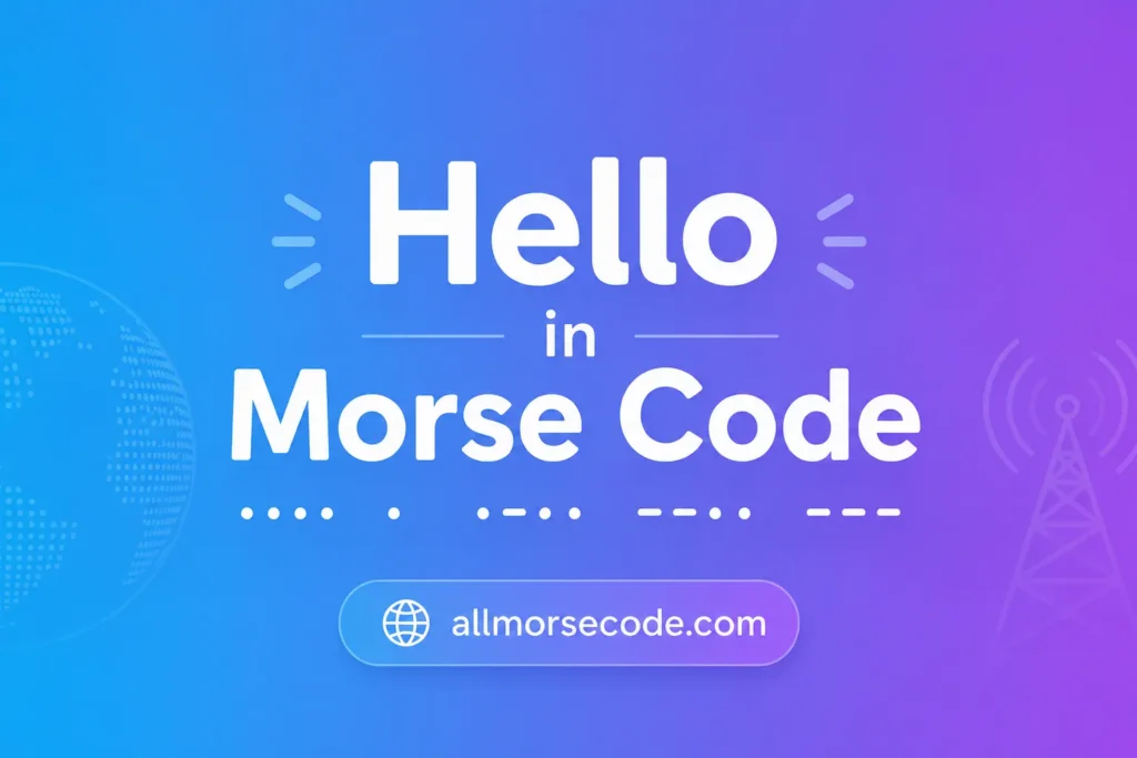 hello in morse code