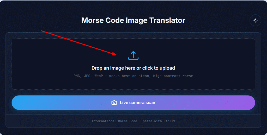 Morse Code Image Translator 2 Morse code image translator with drag and drop upload area and live camera scan option to decode morse code from image