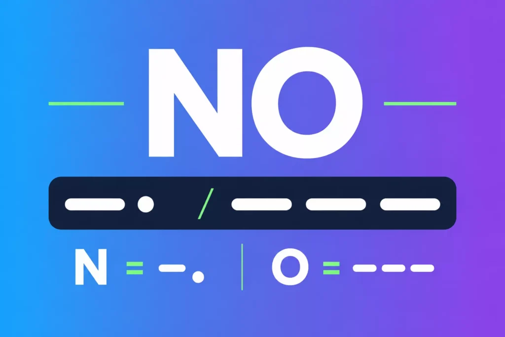 No in Morse code pattern showing dash dot for N and dash dash dash for O